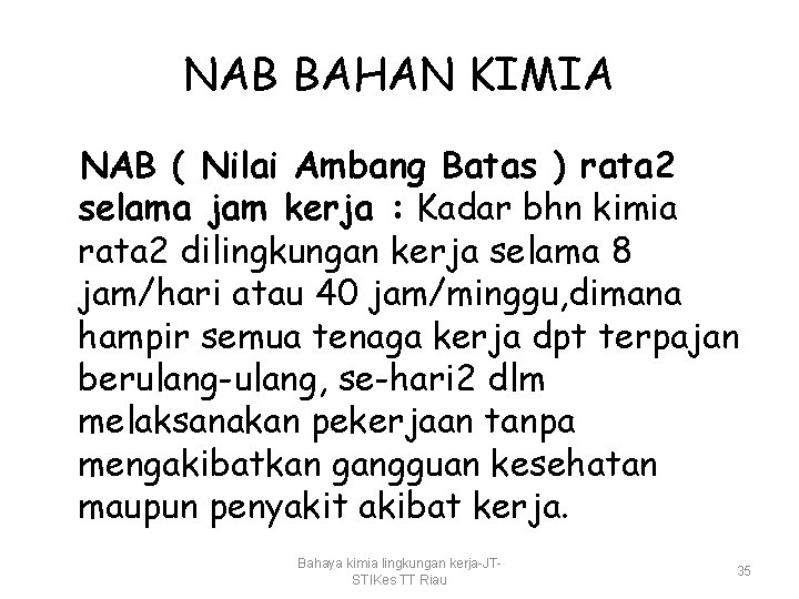 NAB BAHAN KIMIA NAB ( Nilai Ambang Batas ) rata 2 selama jam kerja