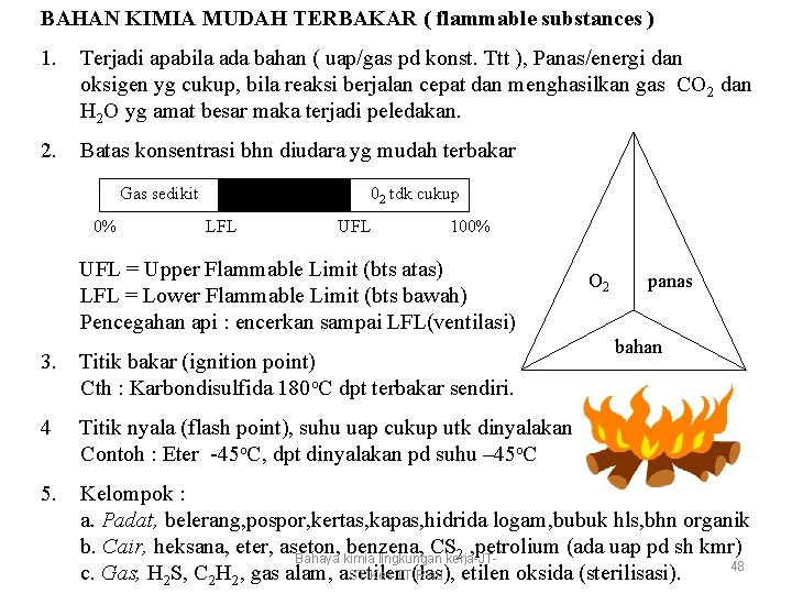BAHAN KIMIA MUDAH TERBAKAR ( flammable substances ) 1. Terjadi apabila ada bahan (