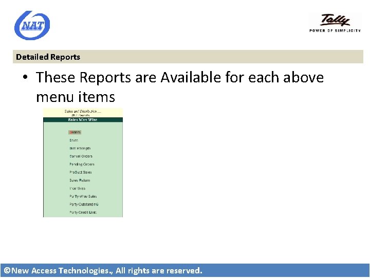 Detailed Reports • These Reports are Available for each above menu items ©New Access