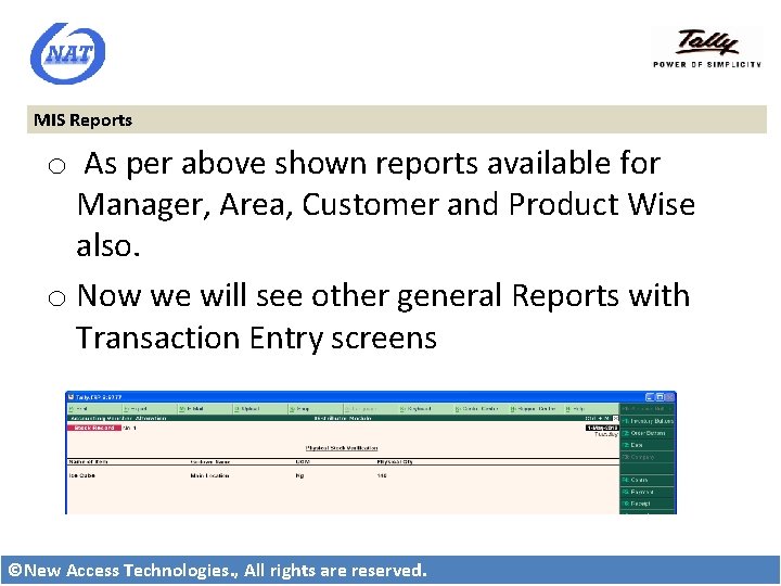 MIS Reports o As per above shown reports available for Manager, Area, Customer and