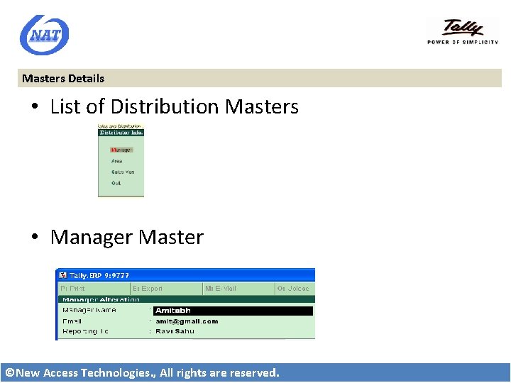 Masters Details • List of Distribution Masters • Manager Master ©New Access Technologies. ,