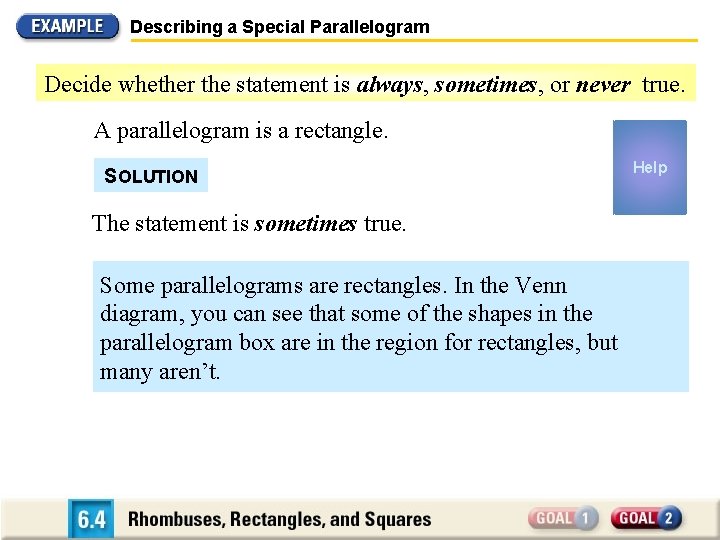 Describing a Special Parallelogram Decide whether the statement is always, sometimes, or never true.