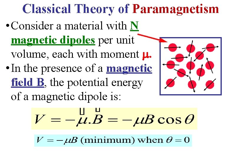Classical Theory of Paramagnetism • Consider a material with N magnetic dipoles per unit