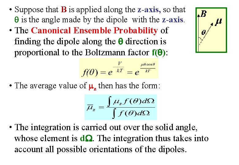  • Suppose that B is applied along the z-axis, so that is the