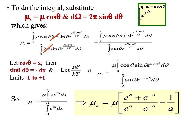  • To do the integral, substitute z = cos & d = 2