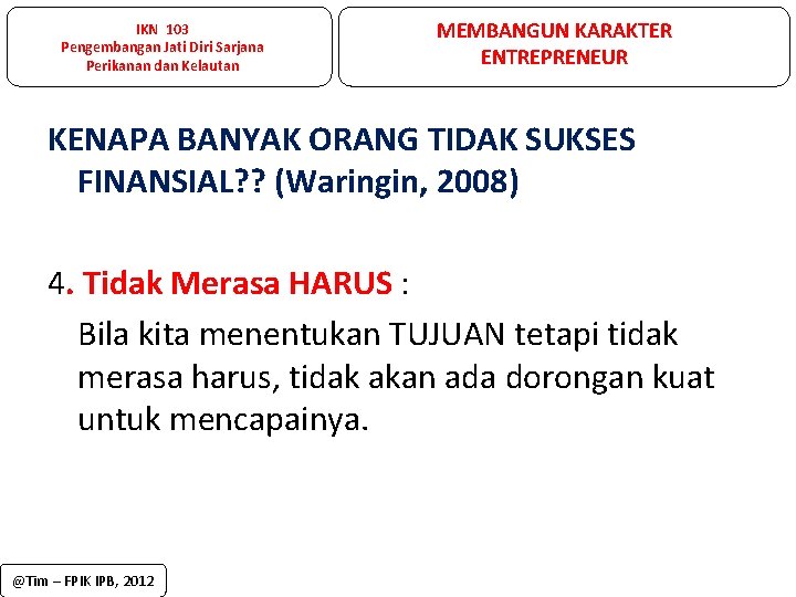 IKN 103 Pengembangan Jati Diri Sarjana Perikanan dan Kelautan MEMBANGUN KARAKTER ENTREPRENEUR KENAPA BANYAK