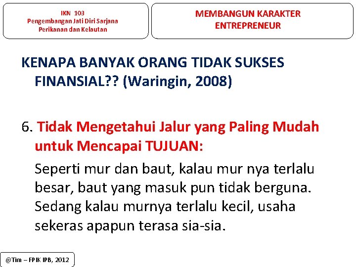 IKN 103 Pengembangan Jati Diri Sarjana Perikanan dan Kelautan MEMBANGUN KARAKTER ENTREPRENEUR KENAPA BANYAK