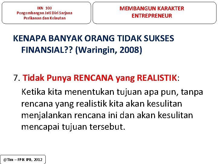 IKN 103 Pengembangan Jati Diri Sarjana Perikanan dan Kelautan MEMBANGUN KARAKTER ENTREPRENEUR KENAPA BANYAK