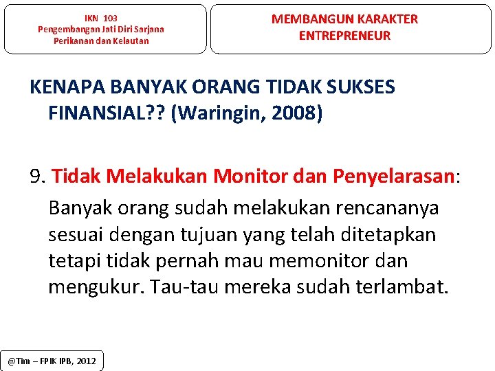 IKN 103 Pengembangan Jati Diri Sarjana Perikanan dan Kelautan MEMBANGUN KARAKTER ENTREPRENEUR KENAPA BANYAK