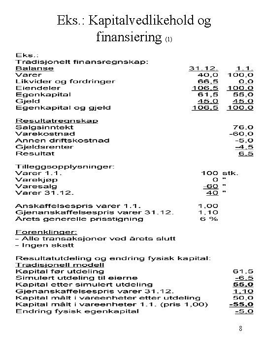 Eks. : Kapitalvedlikehold og finansiering (1) 8 