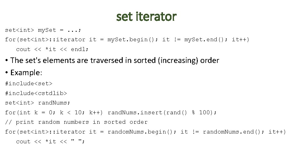 set iterator set<int> my. Set =. . . ; for(set<int>: : iterator it =