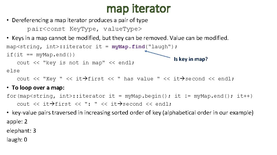 map iterator • Dereferencing a map iterator produces a pair of type pair<const Key.