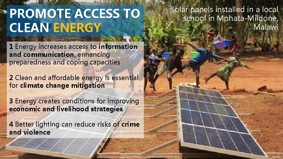 PROMOTE ACCESS TO CLEAN ENERGY 1 Energy increases access to information and communication, enhancing