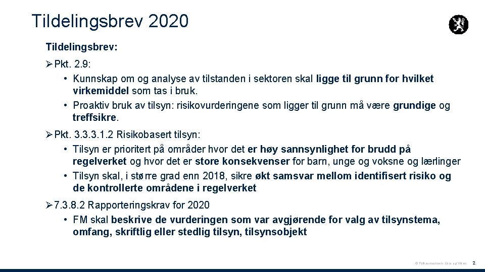 Tildelingsbrev 2020 Tildelingsbrev: ØPkt. 2. 9: • Kunnskap om og analyse av tilstanden i