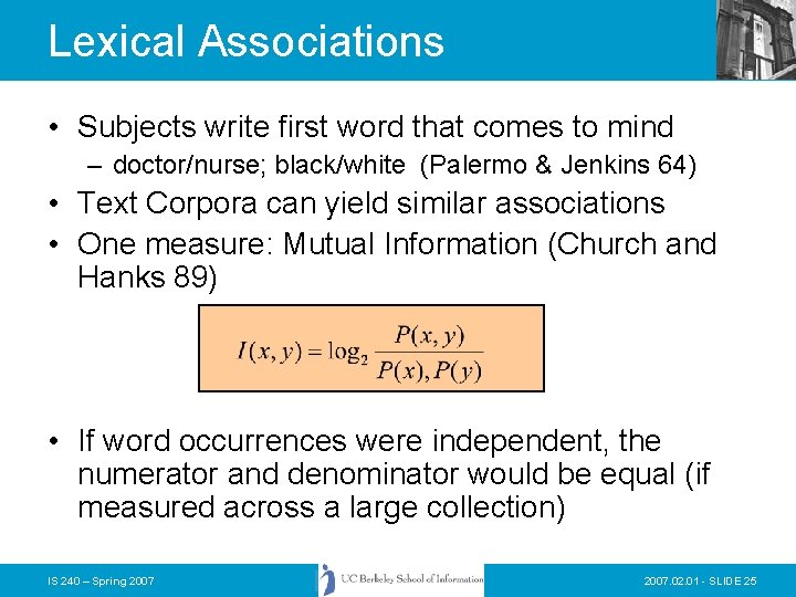Lexical Associations • Subjects write first word that comes to mind – doctor/nurse; black/white Lexical Associations • Subjects write first word that comes to mind – doctor/nurse; black/white