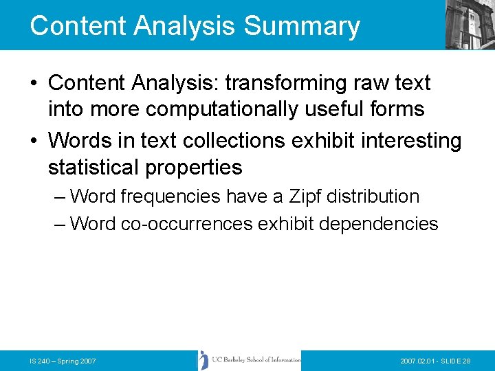 Content Analysis Summary • Content Analysis: transforming raw text into more computationally useful forms Content Analysis Summary • Content Analysis: transforming raw text into more computationally useful forms