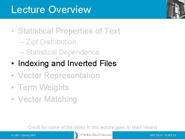 Lecture Overview • Statistical Properties of Text – Zipf Distribution – Statistical Dependence • Lecture Overview • Statistical Properties of Text – Zipf Distribution – Statistical Dependence •
