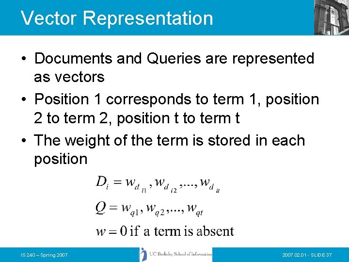 Vector Representation • Documents and Queries are represented as vectors • Position 1 corresponds Vector Representation • Documents and Queries are represented as vectors • Position 1 corresponds
