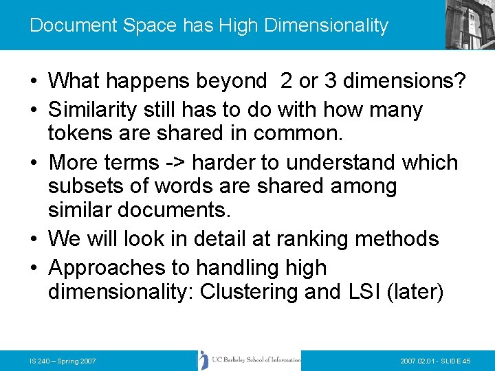 Document Space has High Dimensionality • What happens beyond 2 or 3 dimensions? • Document Space has High Dimensionality • What happens beyond 2 or 3 dimensions? •