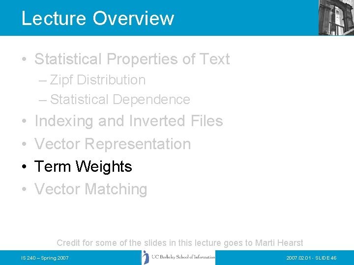 Lecture Overview • Statistical Properties of Text – Zipf Distribution – Statistical Dependence • Lecture Overview • Statistical Properties of Text – Zipf Distribution – Statistical Dependence •
