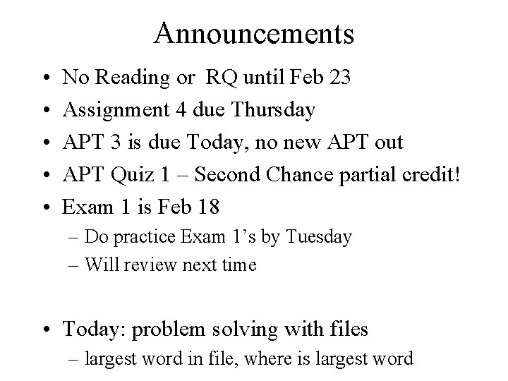 Announcements • • • No Reading or RQ until Feb 23 Assignment 4 due