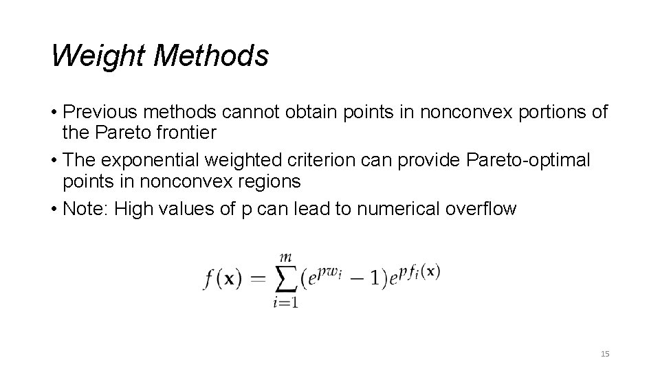 Weight Methods • Previous methods cannot obtain points in nonconvex portions of the Pareto