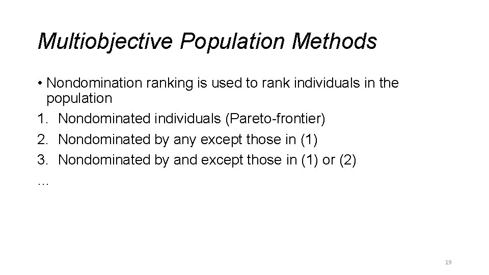 Multiobjective Population Methods • Nondomination ranking is used to rank individuals in the population