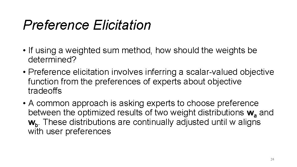 Preference Elicitation • If using a weighted sum method, how should the weights be