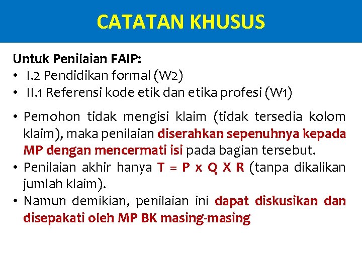 CATATAN KHUSUS Untuk Penilaian FAIP: • I. 2 Pendidikan formal (W 2) • II.