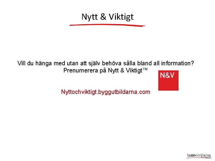 Nytt & Viktigt Vill du hänga med utan att själv behöva sålla bland all