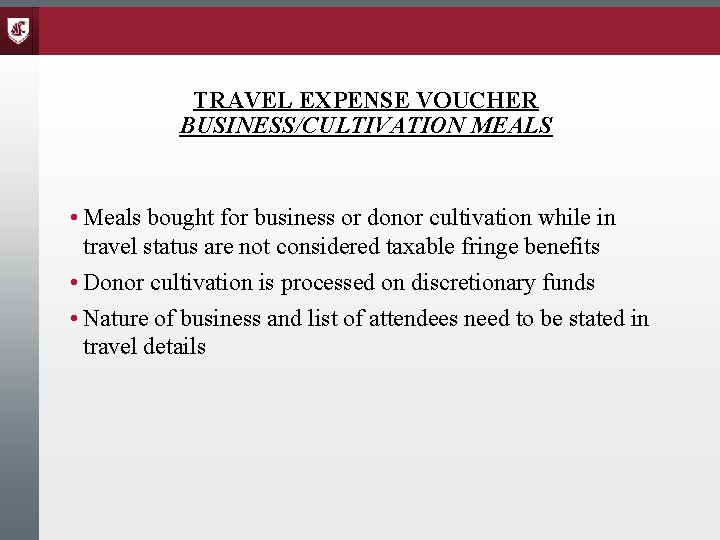 TRAVEL EXPENSE VOUCHER BUSINESS/CULTIVATION MEALS • Meals bought for business or donor cultivation while