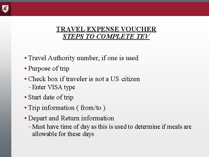 TRAVEL EXPENSE VOUCHER STEPS TO COMPLETE TEV • Travel Authority number, if one is