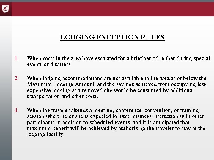LODGING EXCEPTION RULES 1. When costs in the area have escalated for a brief