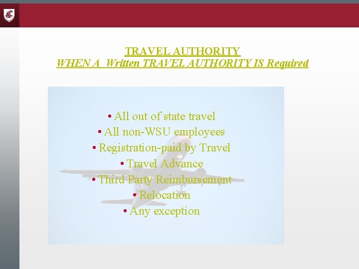 TRAVEL AUTHORITY WHEN A Written TRAVEL AUTHORITY IS Required • All out of state