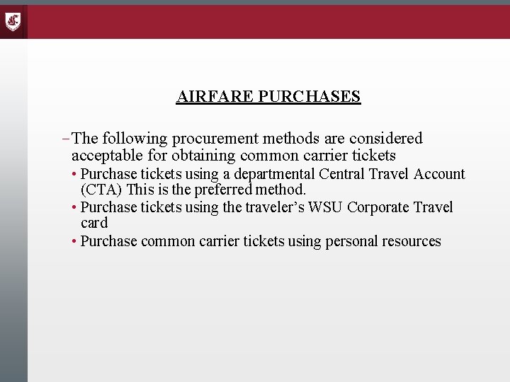 AIRFARE PURCHASES – The following procurement methods are considered acceptable for obtaining common carrier