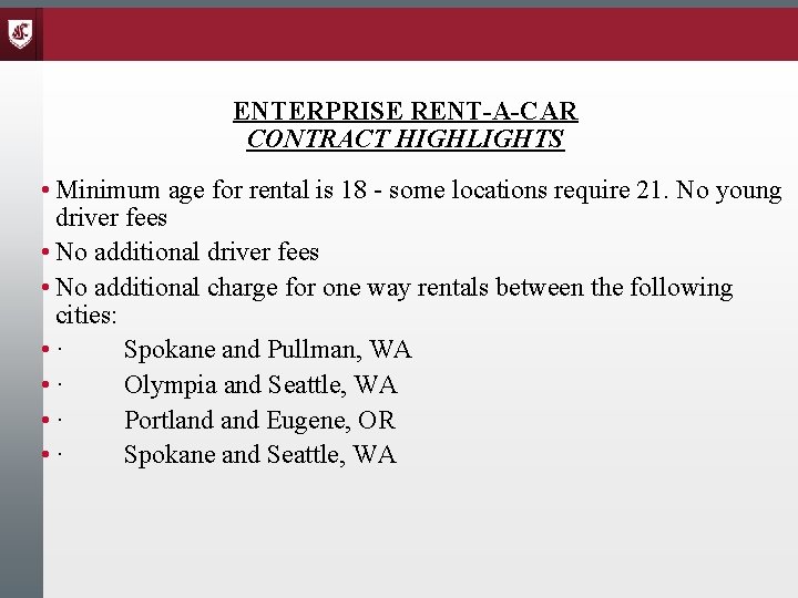 ENTERPRISE RENT-A-CAR CONTRACT HIGHLIGHTS • Minimum age for rental is 18 - some locations