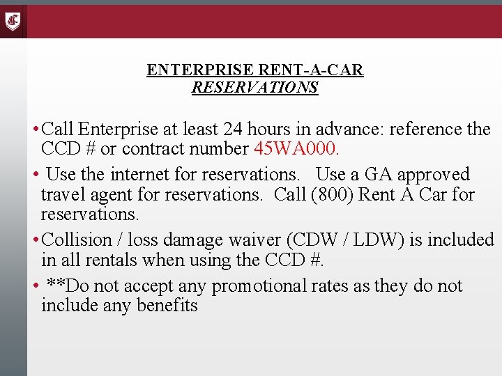 ENTERPRISE RENT-A-CAR RESERVATIONS • Call Enterprise at least 24 hours in advance: reference the