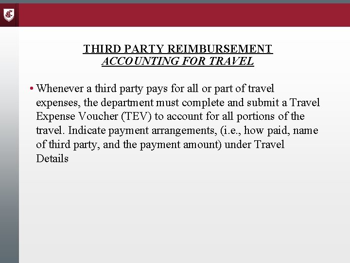 THIRD PARTY REIMBURSEMENT ACCOUNTING FOR TRAVEL • Whenever a third party pays for all