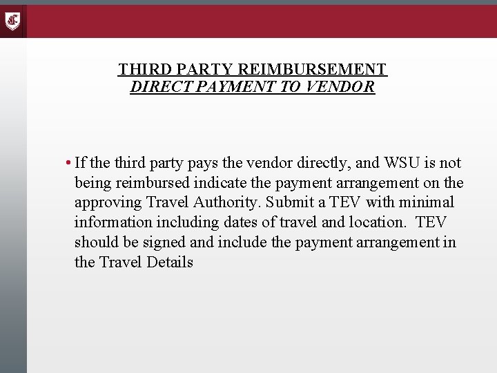 THIRD PARTY REIMBURSEMENT DIRECT PAYMENT TO VENDOR • If the third party pays the
