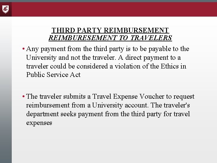 THIRD PARTY REIMBURSEMENT REIMBURESEMENT TO TRAVELERS • Any payment from the third party is