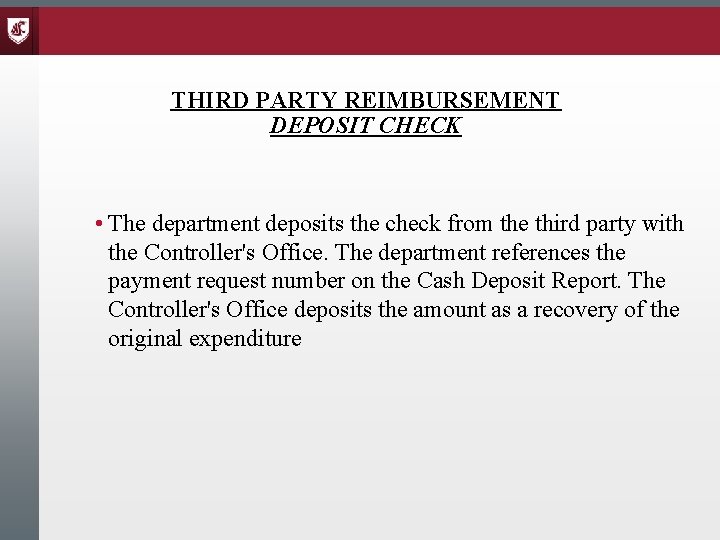 THIRD PARTY REIMBURSEMENT DEPOSIT CHECK • The department deposits the check from the third