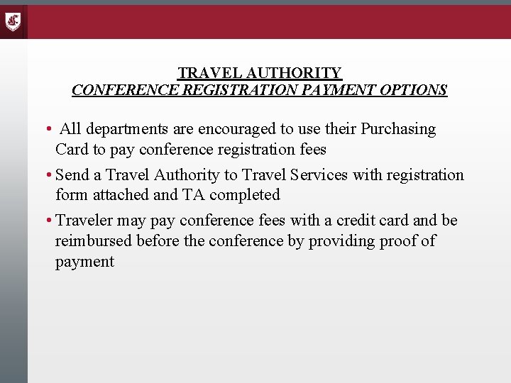 TRAVEL AUTHORITY CONFERENCE REGISTRATION PAYMENT OPTIONS • All departments are encouraged to use their