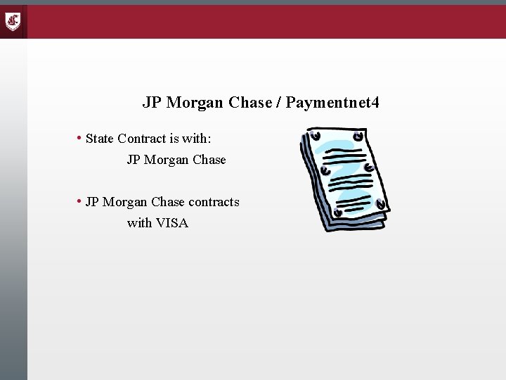 JP Morgan Chase / Paymentnet 4 • State Contract is with: JP Morgan Chase