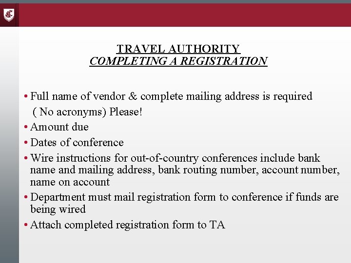 TRAVEL AUTHORITY COMPLETING A REGISTRATION • Full name of vendor & complete mailing address