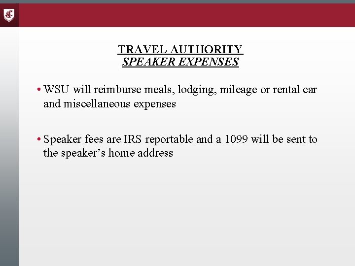 TRAVEL AUTHORITY SPEAKER EXPENSES • WSU will reimburse meals, lodging, mileage or rental car
