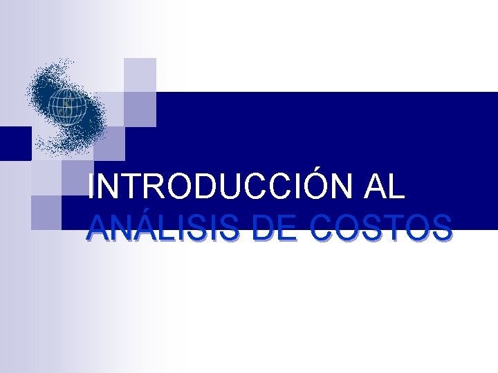 INTRODUCCIÓN AL ANÁLISIS DE COSTOS 