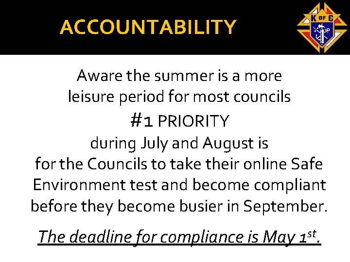 ACCOUNTABILITY Aware the summer is a more leisure period for most councils #1 PRIORITY