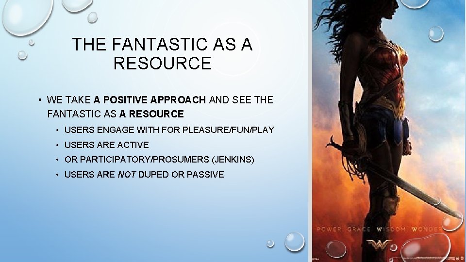 THE FANTASTIC AS A RESOURCE • WE TAKE A POSITIVE APPROACH AND SEE THE