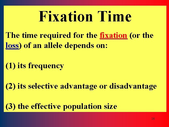 Fixation Time The time required for the fixation (or the loss) loss of an
