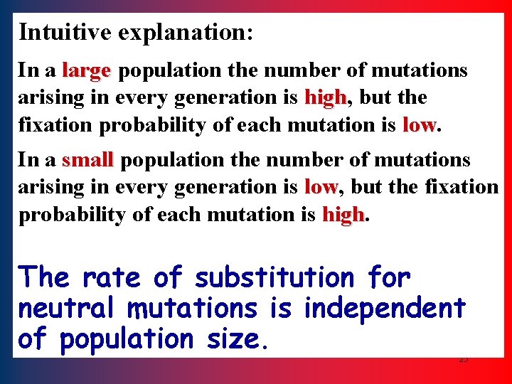 Intuitive explanation: In a large population the number of mutations arising in every generation